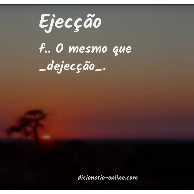 Significado de ejecção