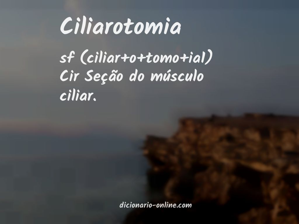 Significado de ciliarotomia