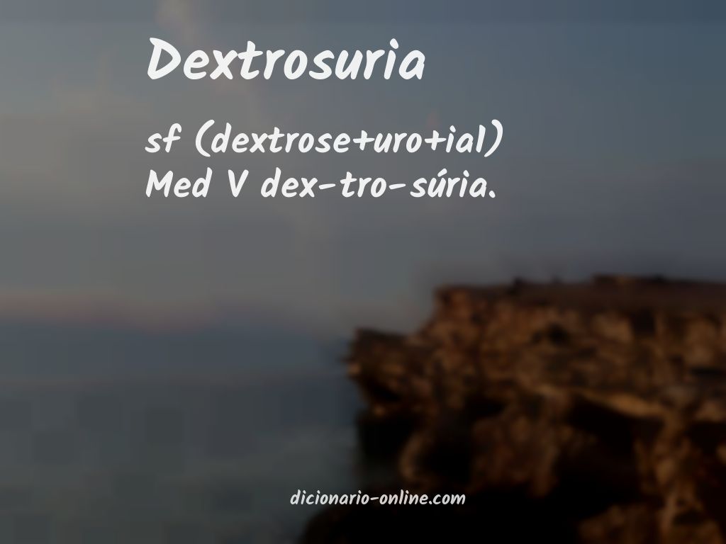Significado de dextrosuria
