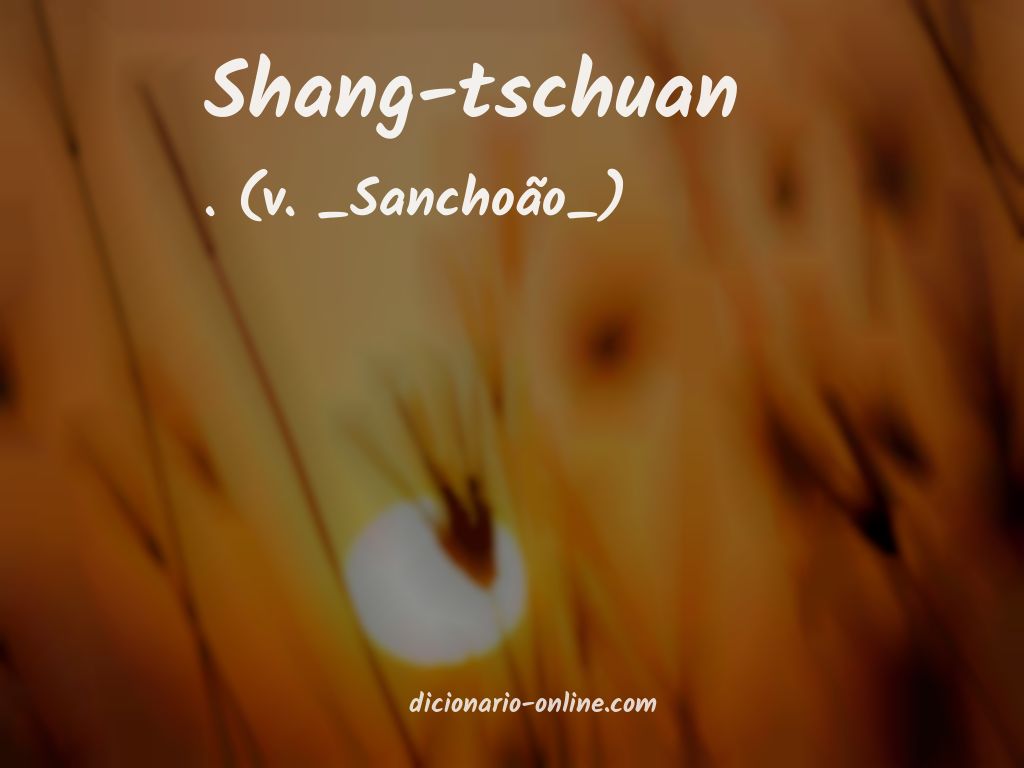Significado de shang-tschuan