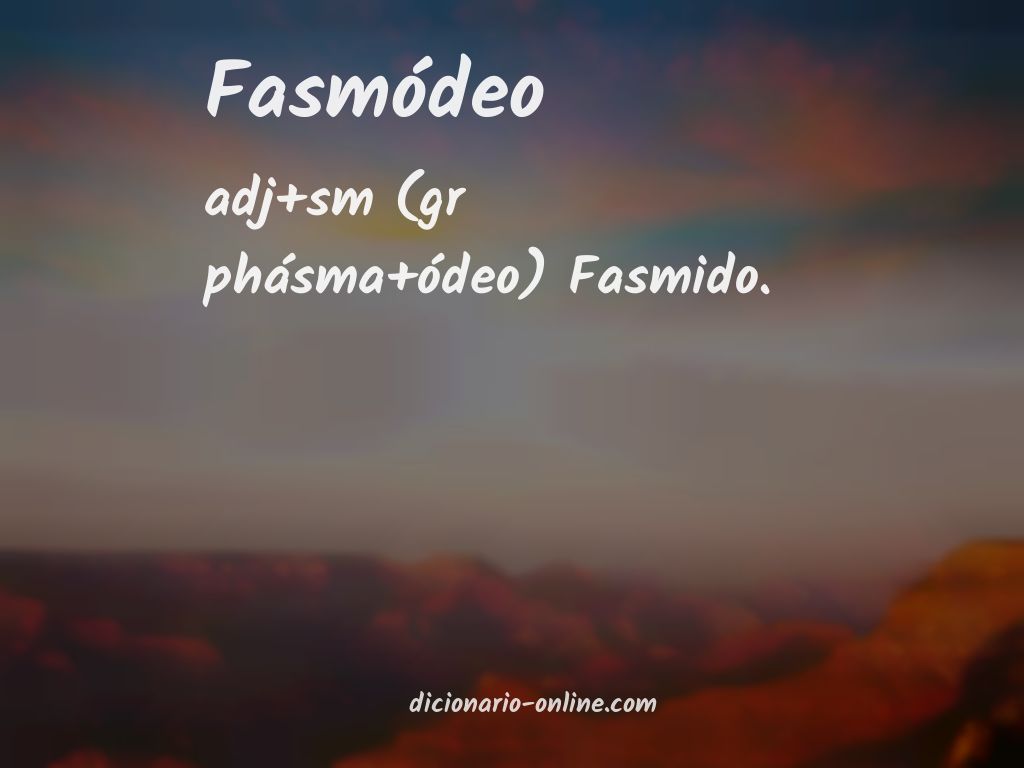 Significado de fasmódeo