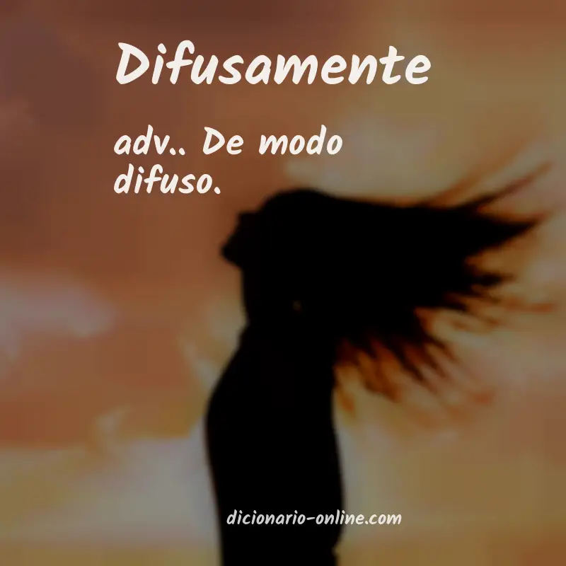 Significado de difusamente