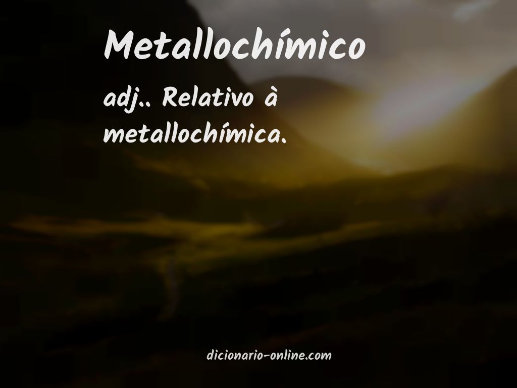 Significado de metallochímico