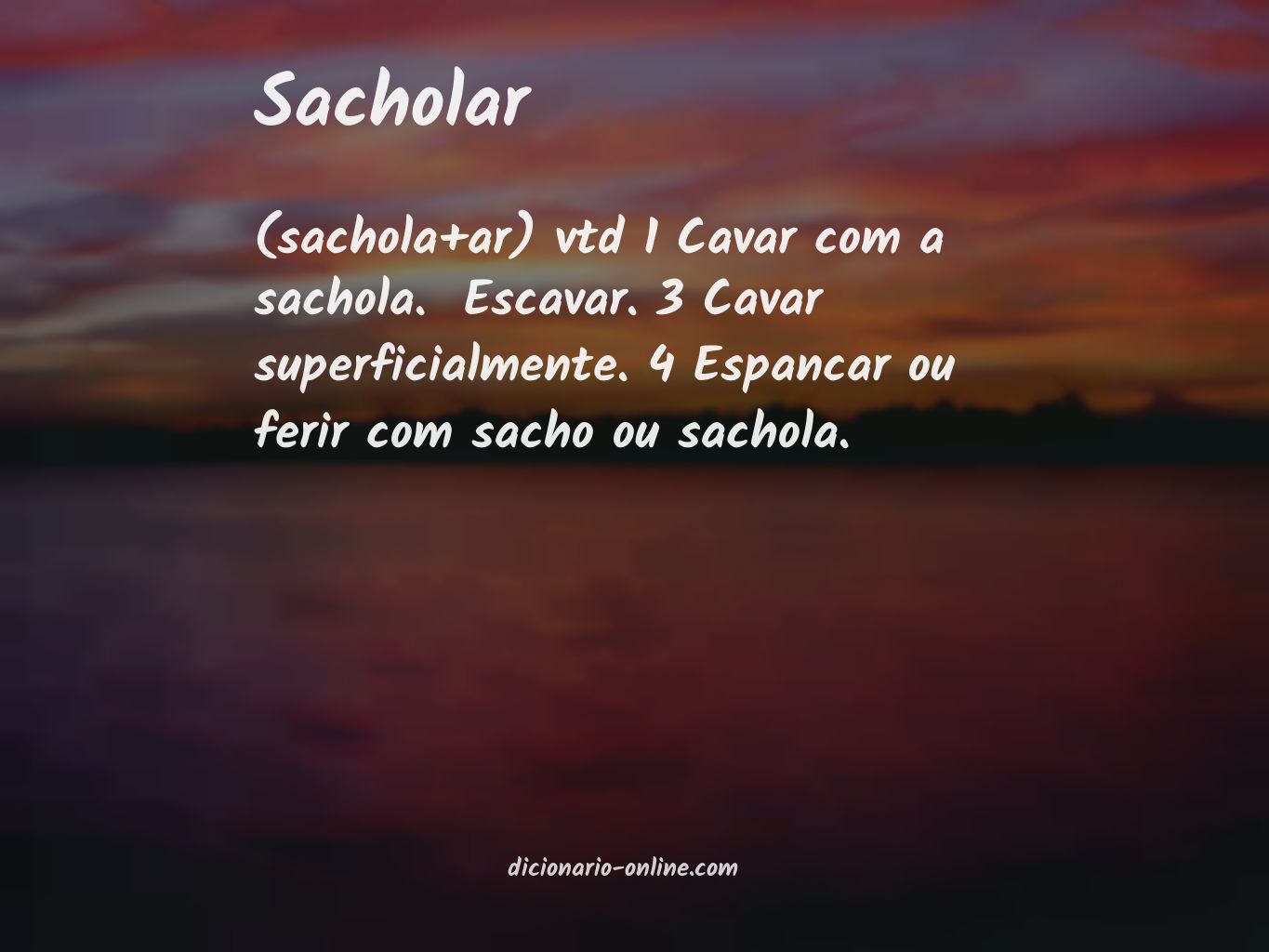 Significado de sacholar