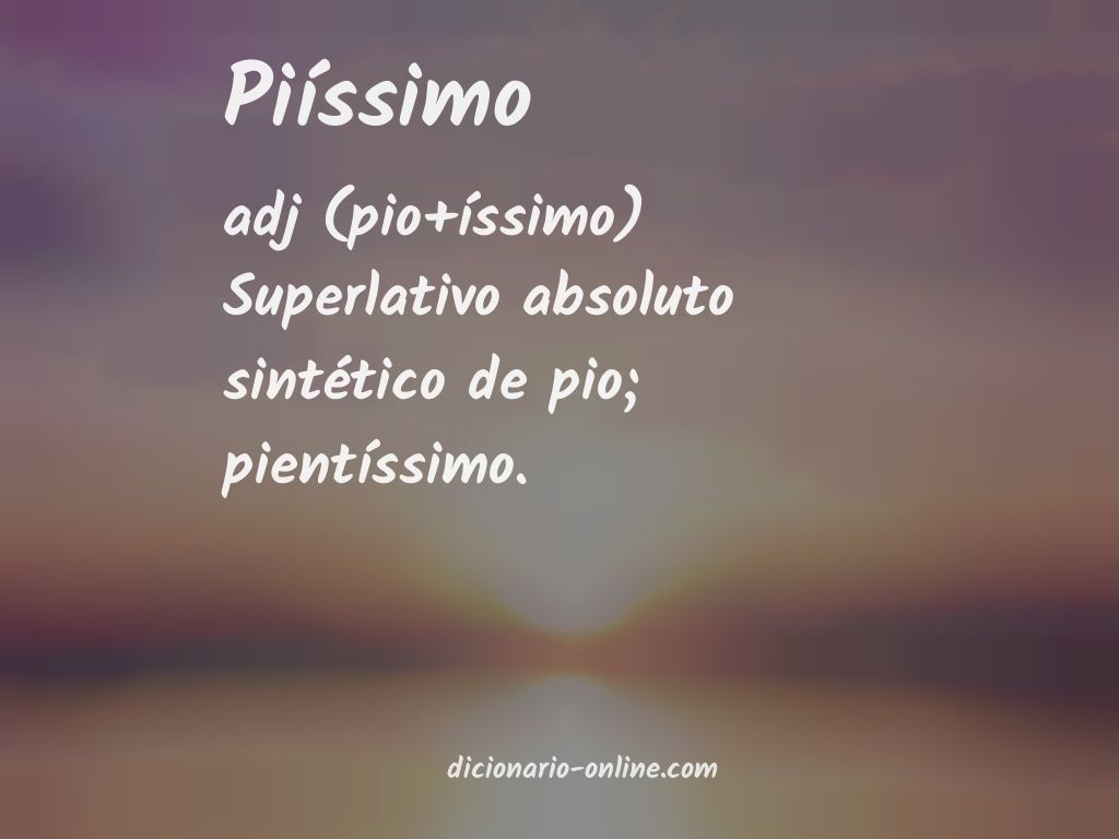 Significado de piíssimo