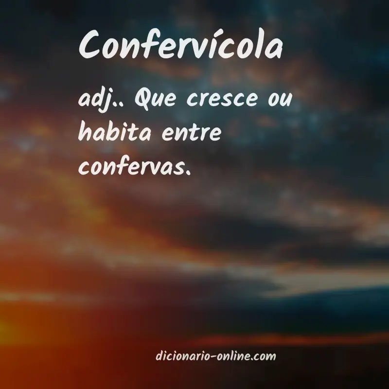 Significado de confervícola