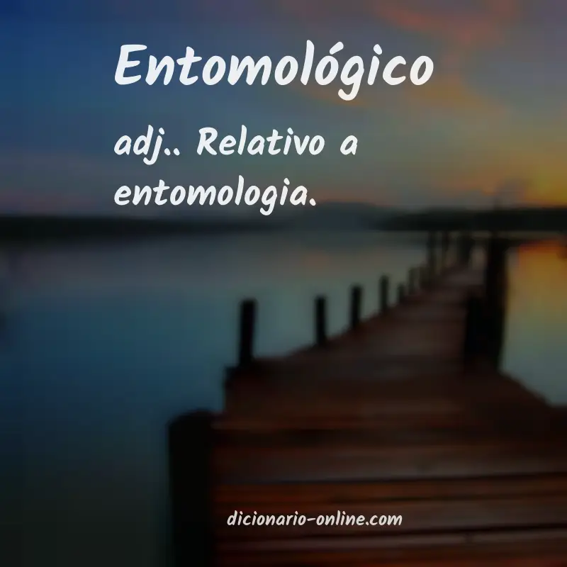 Significado de entomológico
