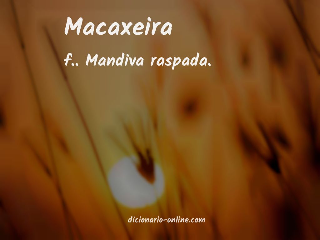 Significado de macaxeira