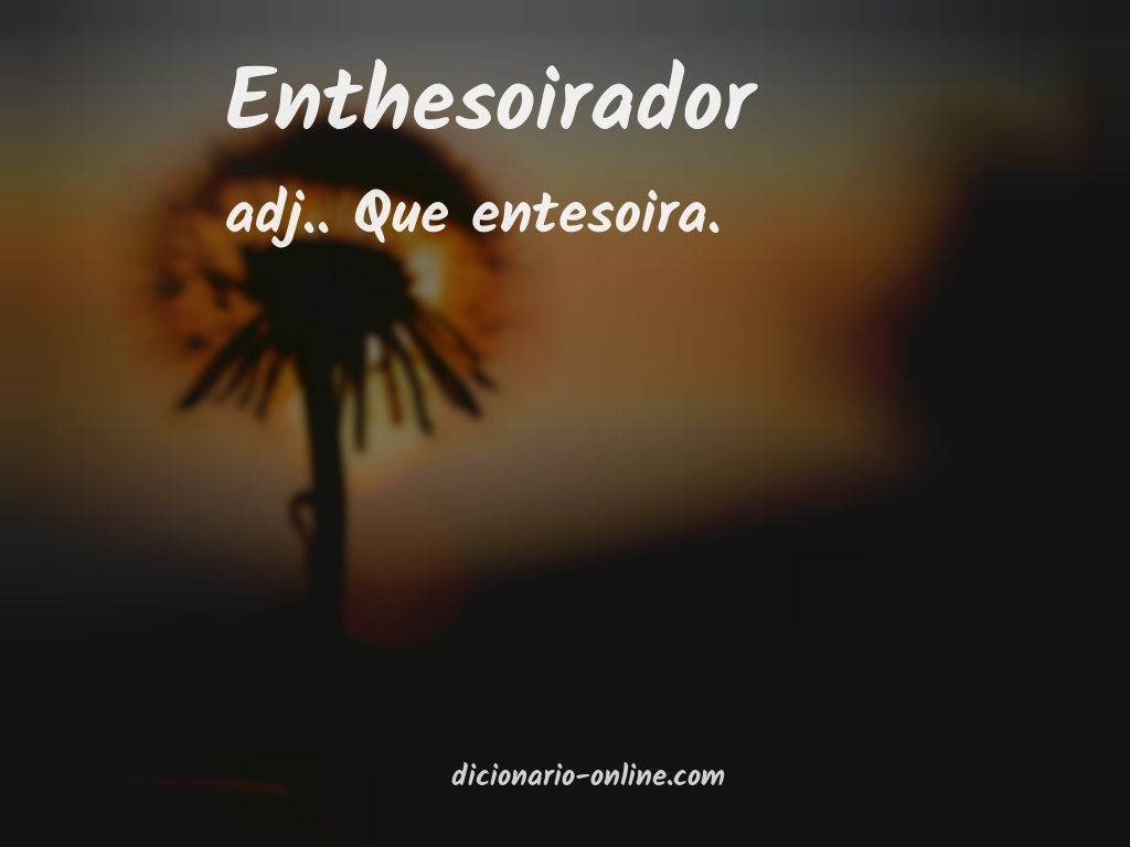 Significado de enthesoirador