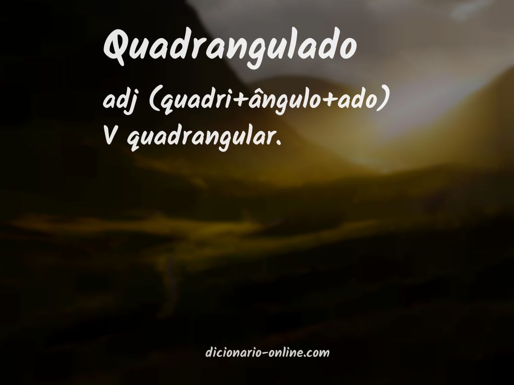 Significado de quadrangulado