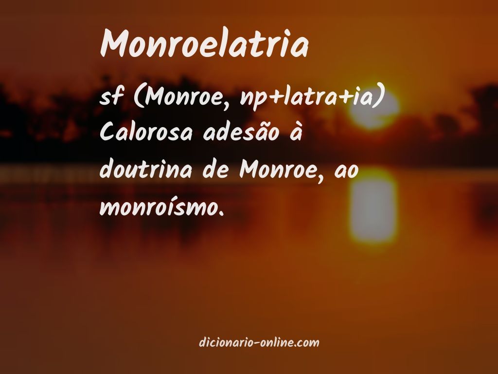 Significado de monroelatria