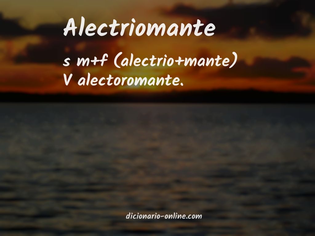 Significado de alectriomante