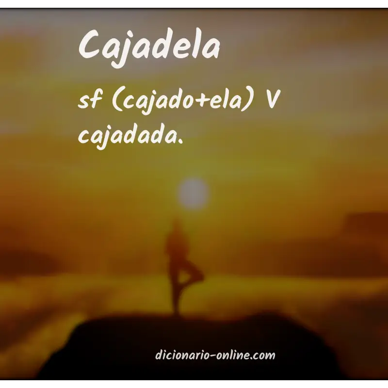Significado de cajadela