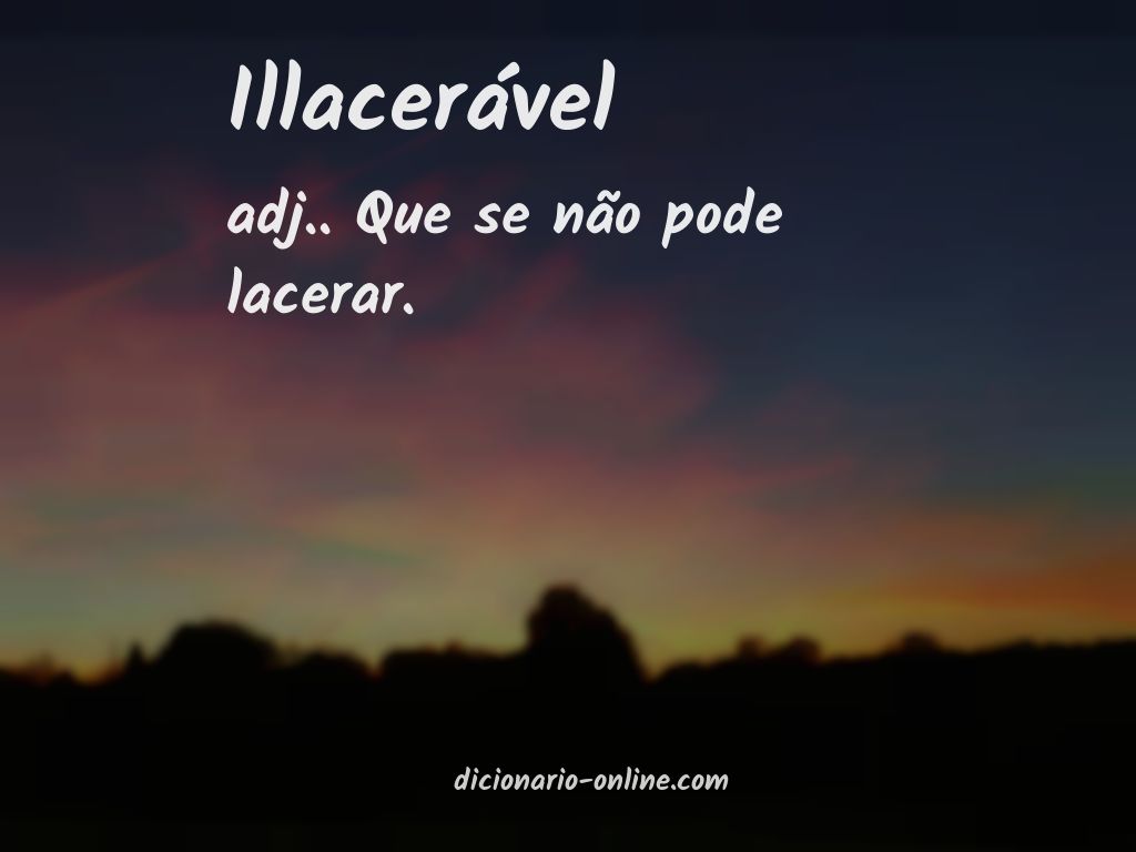 Significado de illacerável