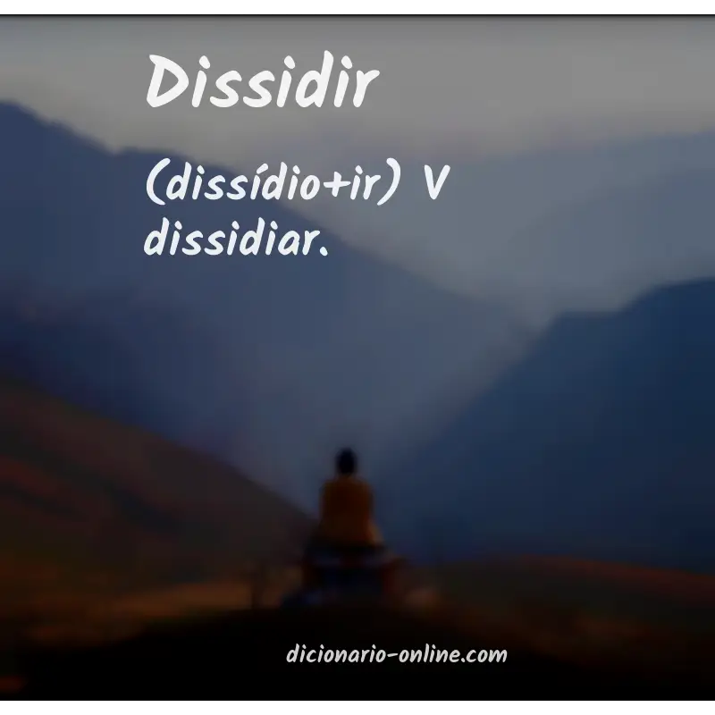 Significado de dissidir