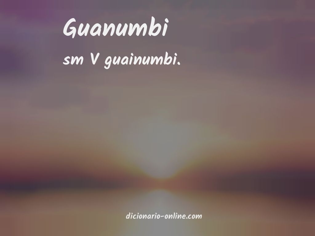 Significado de guanumbi