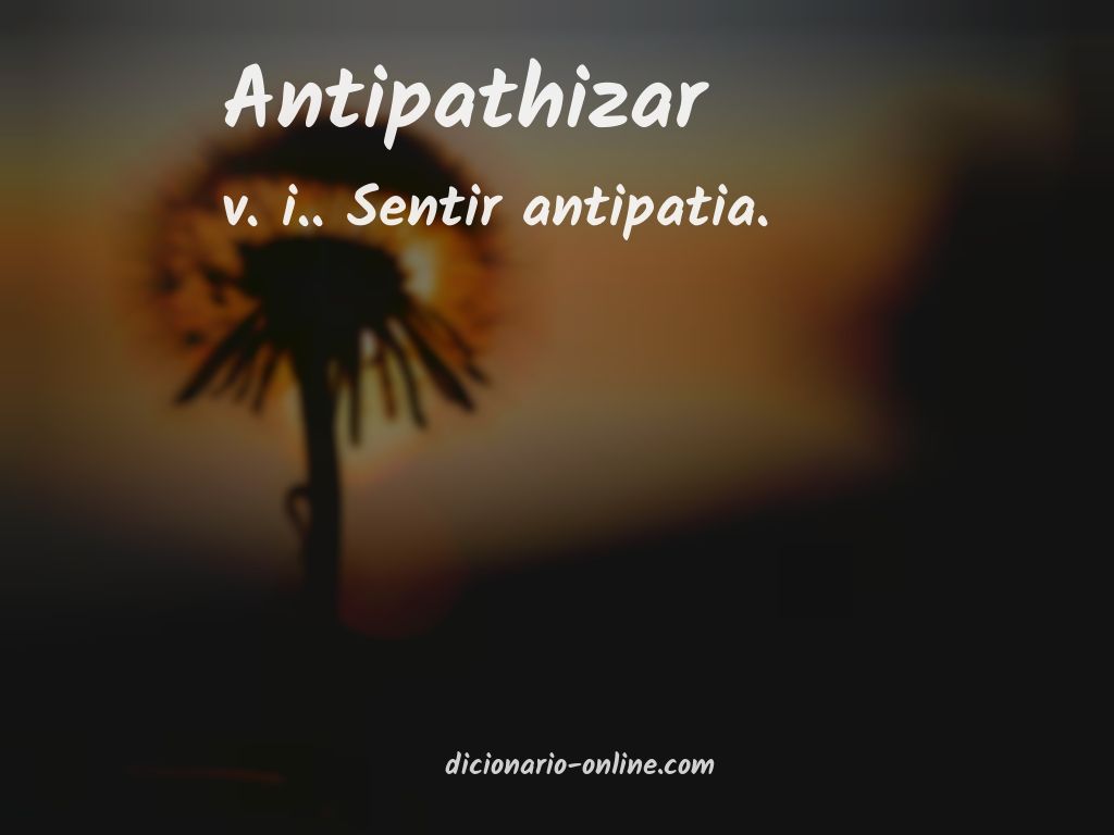 Significado de antipathizar