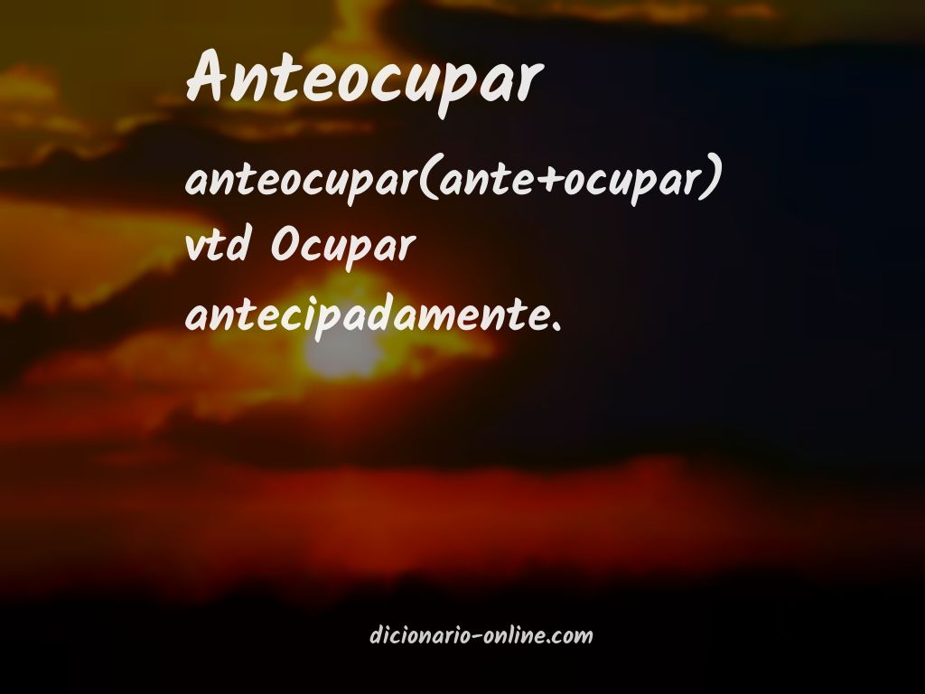 Significado de anteocupar