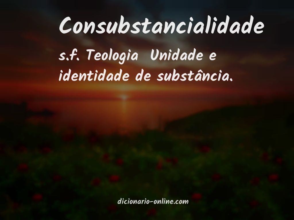 Significado de consubstancialidade