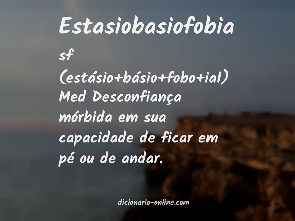 Significado de estasiobasiofobia