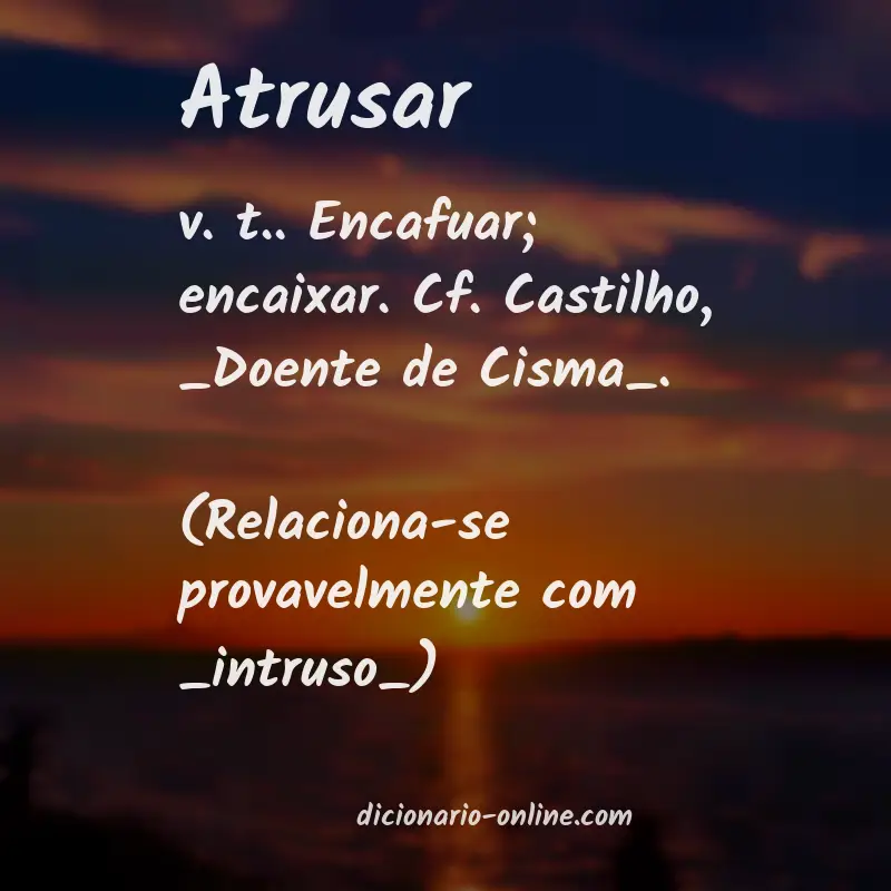 Significado de atrusar