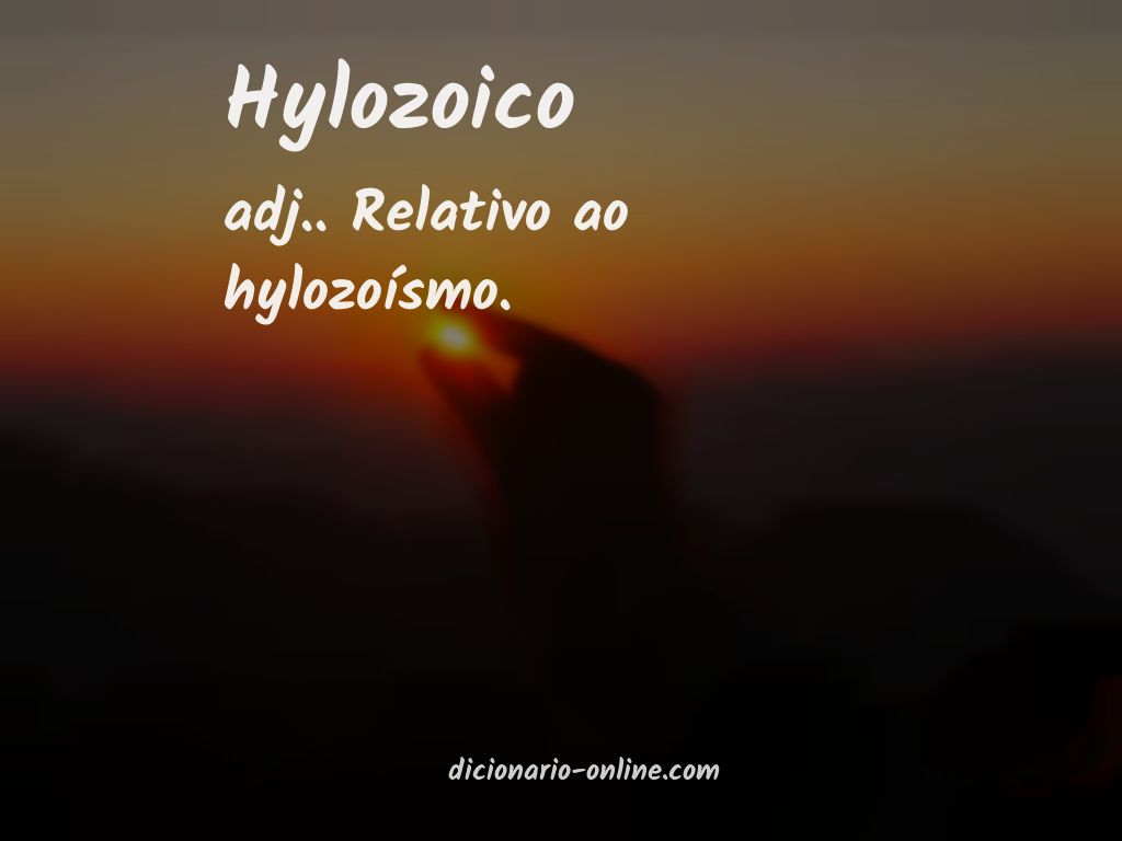 Significado de hylozoico