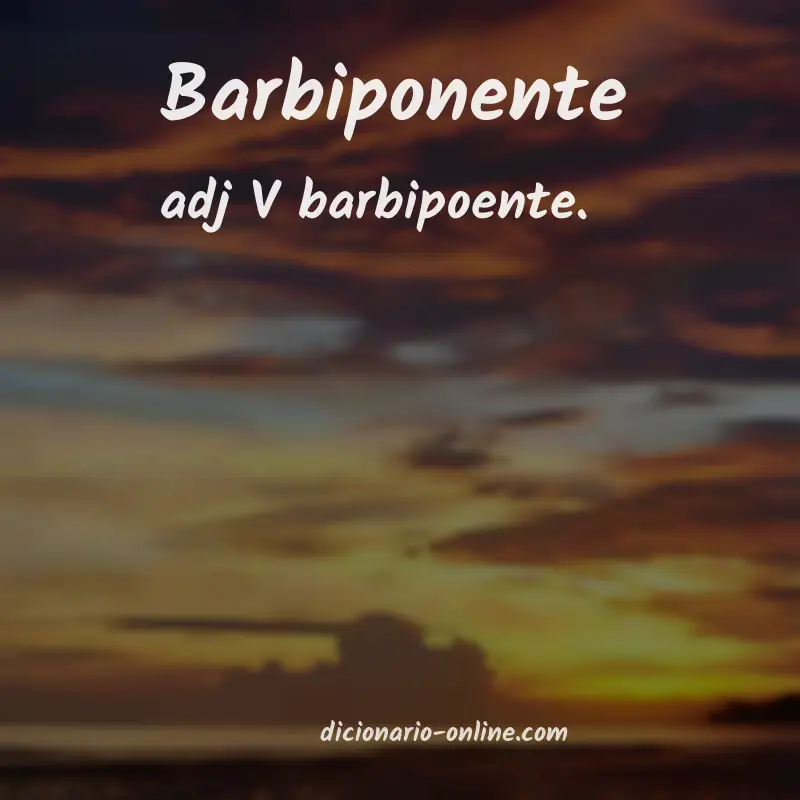 Significado de barbiponente