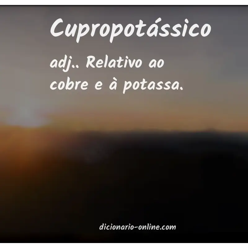 Significado de cupropotássico
