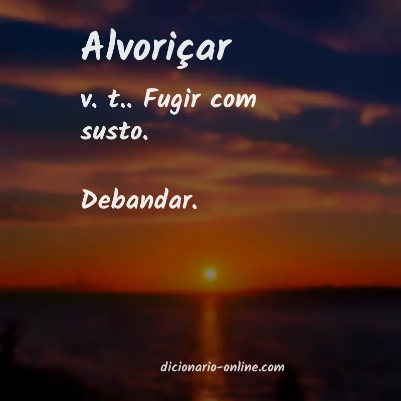 Significado de alvoriçar