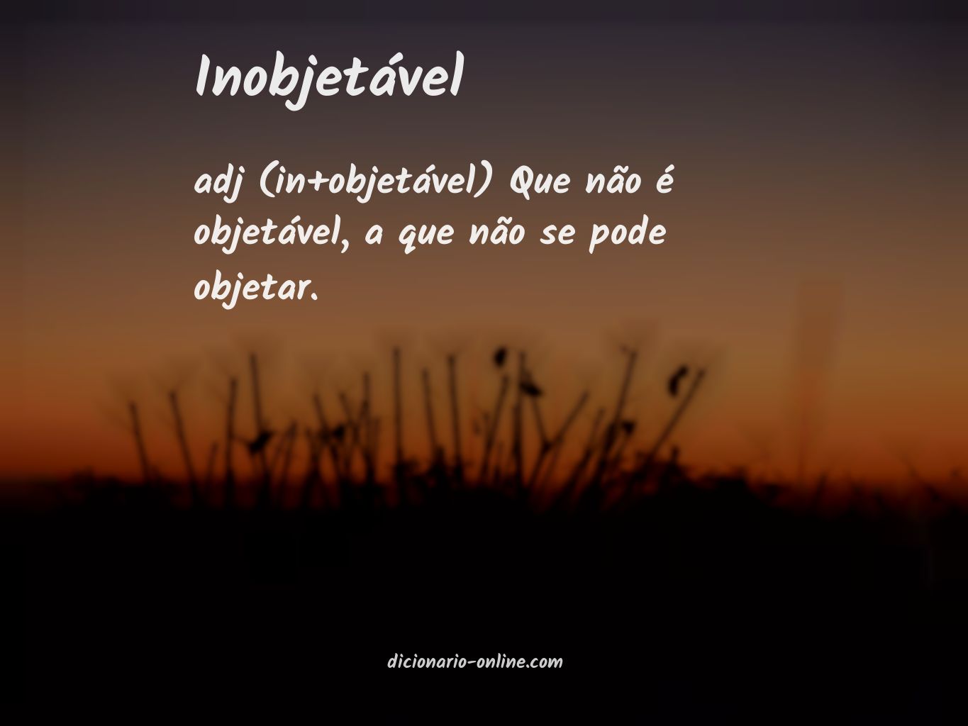 Significado de inobjetável