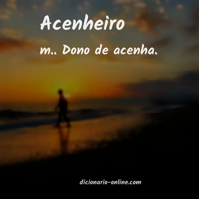 Significado de acenheiro