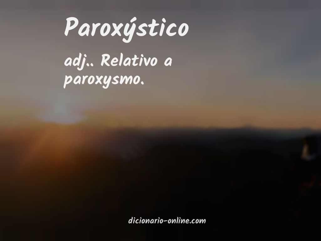 Significado de paroxýstico