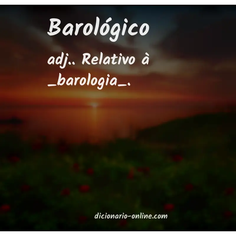 Significado de barológico