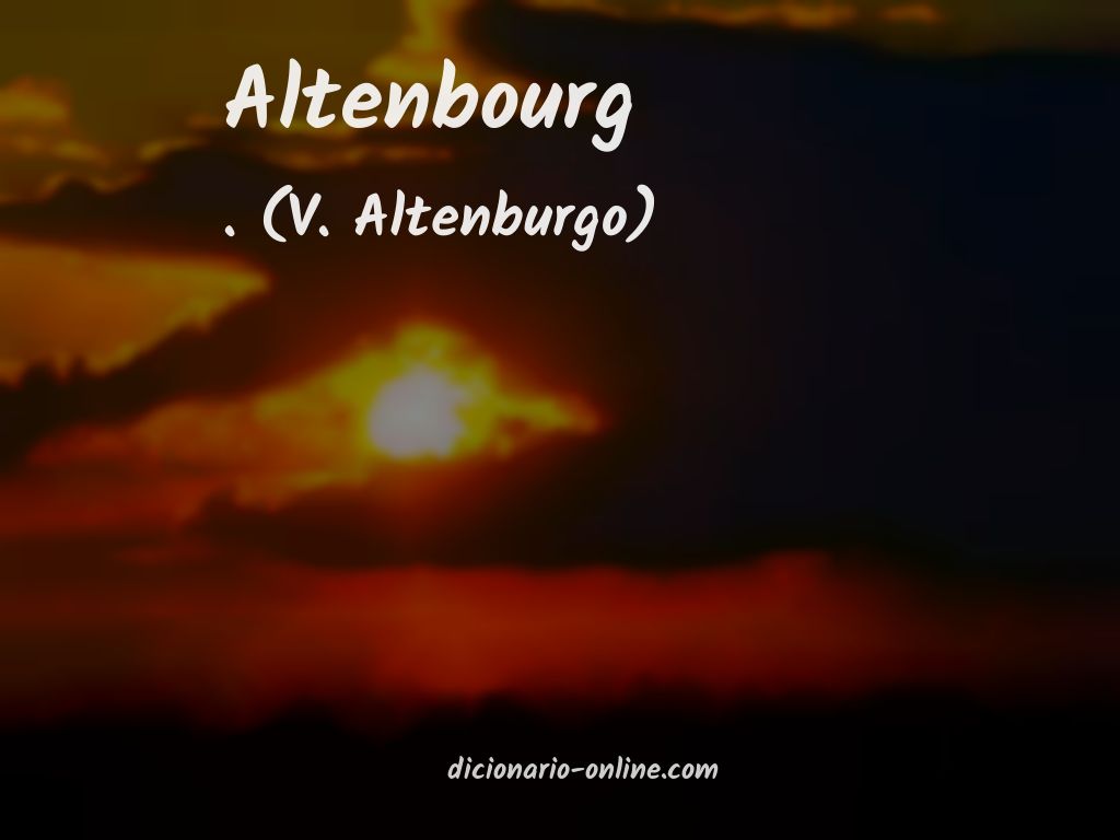 Significado de altenbourg