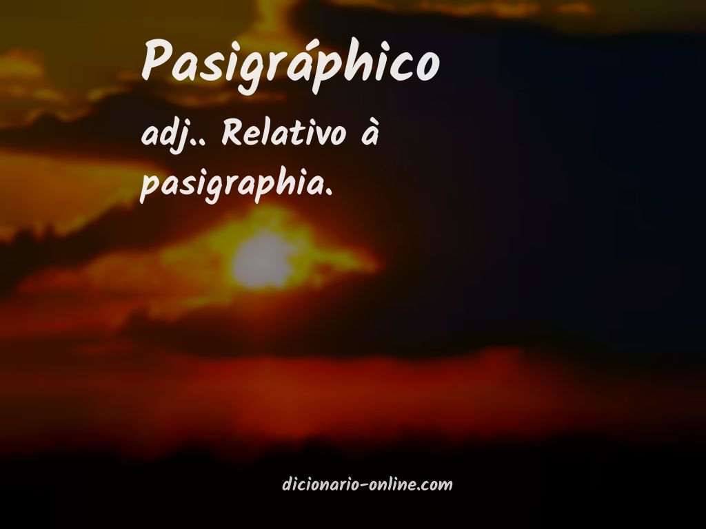 Significado de pasigráphico