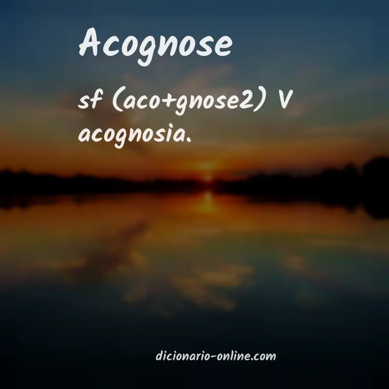 Significado de acognose