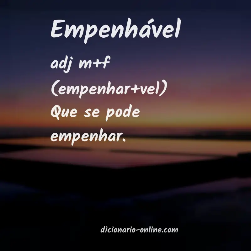 Significado de empenhável
