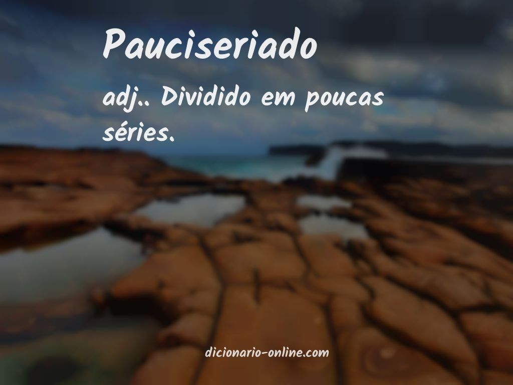 Significado de pauciseriado