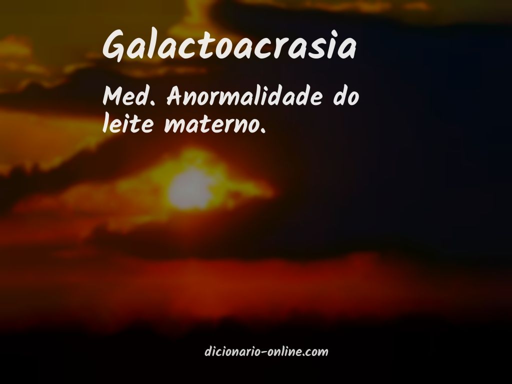 Significado de galactoacrasia
