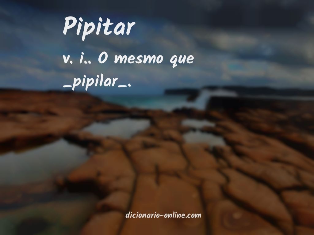 Significado de pipitar