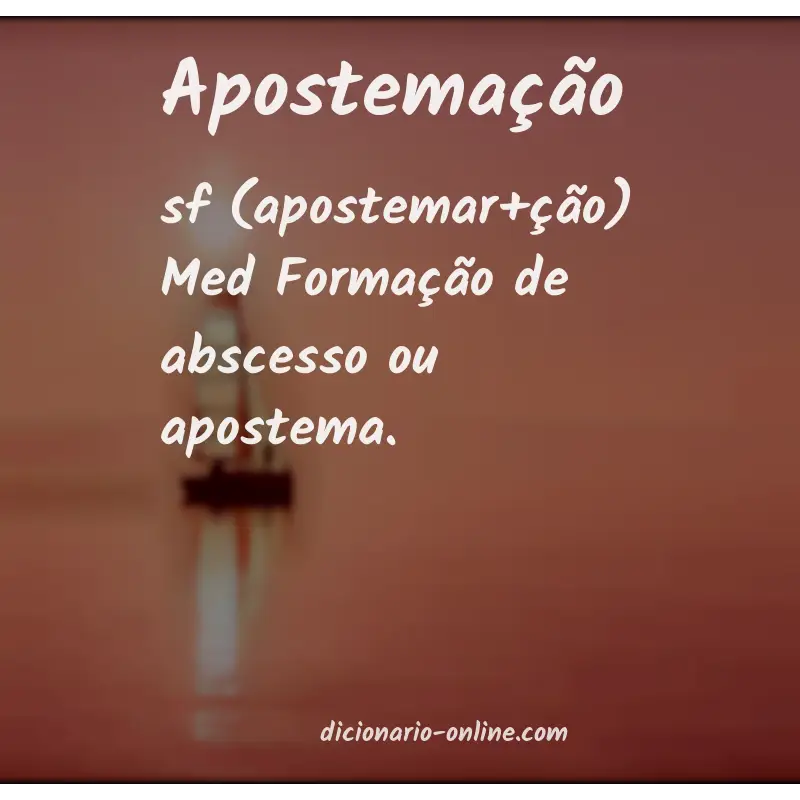 Significado de apostemação