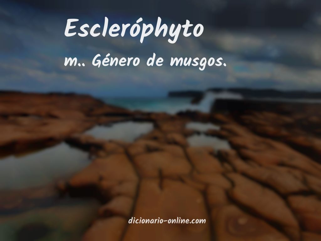 Significado de escleróphyto