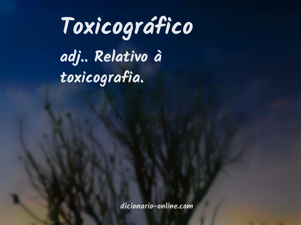 Significado de toxicográfico