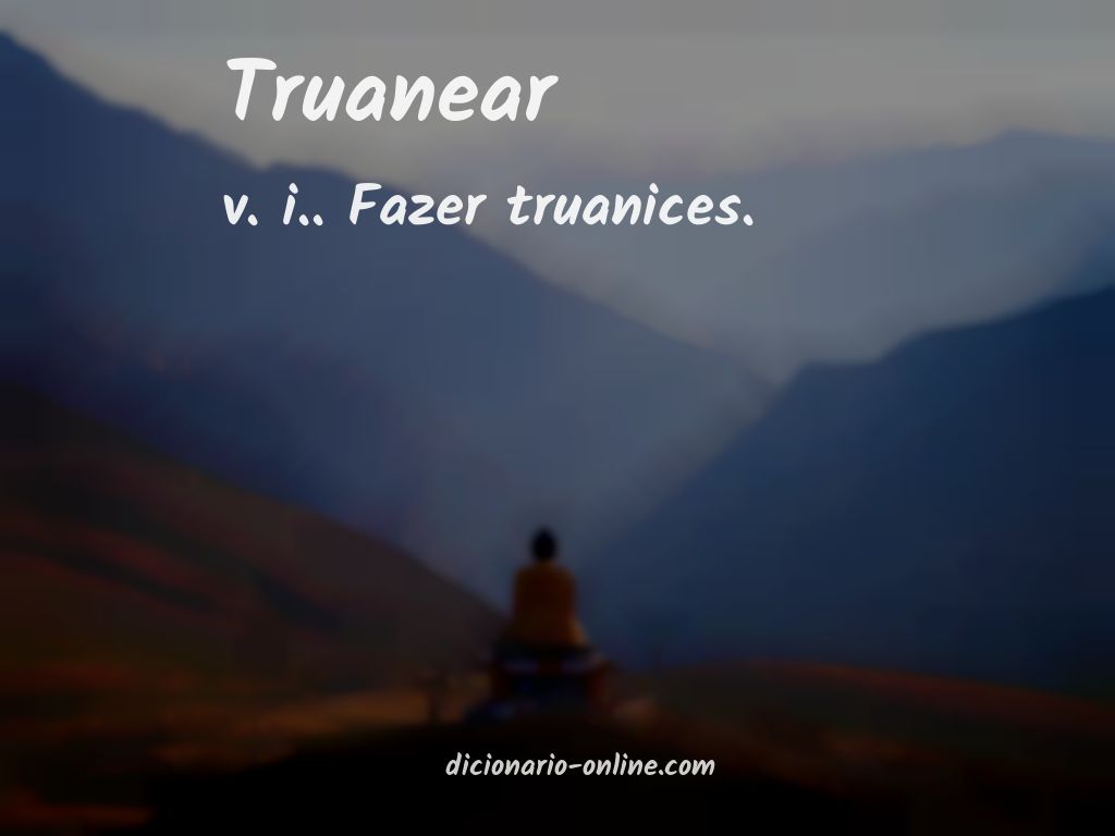 Significado de truanear