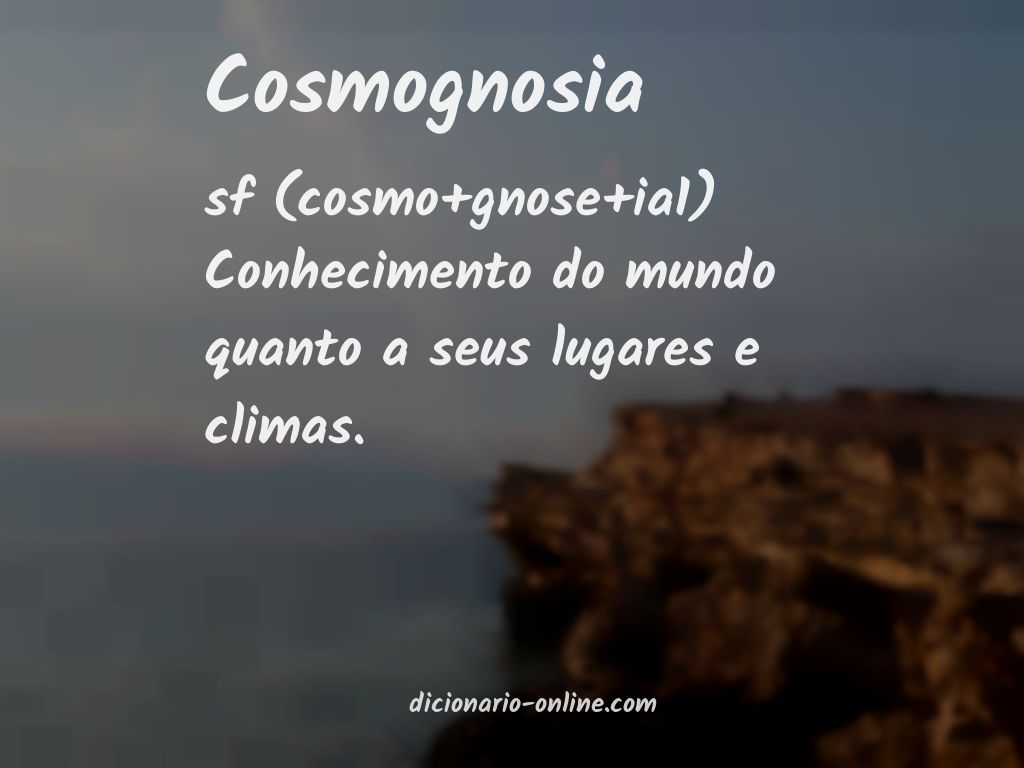 Significado de cosmognosia