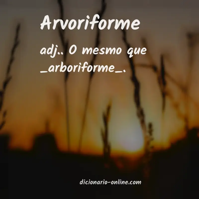 Significado de arvoriforme