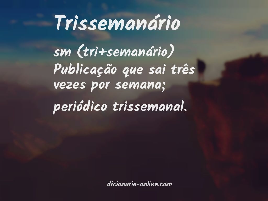 Significado de trissemanário