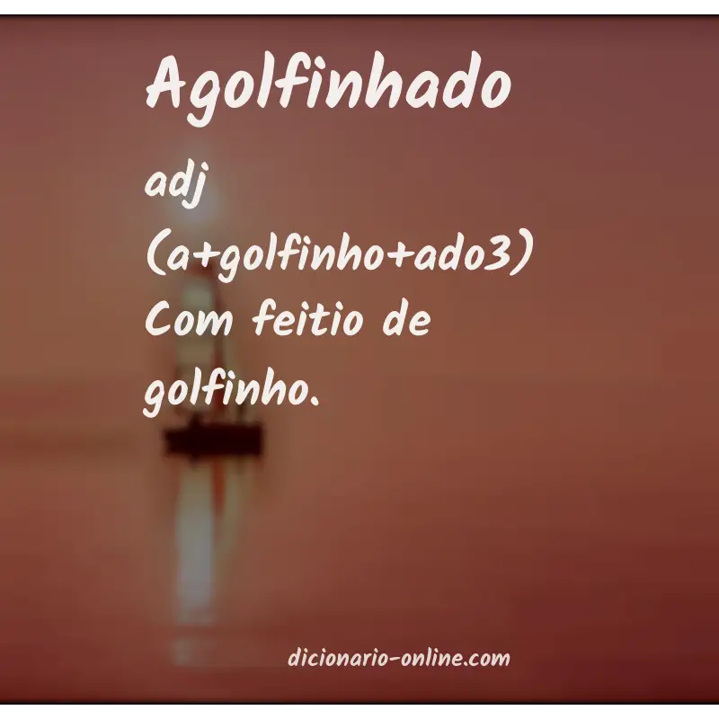 Significado de agolfinhado