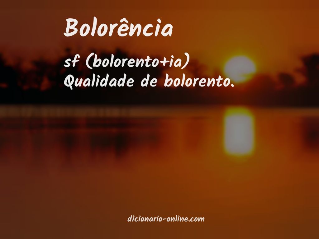 Significado de bolorência