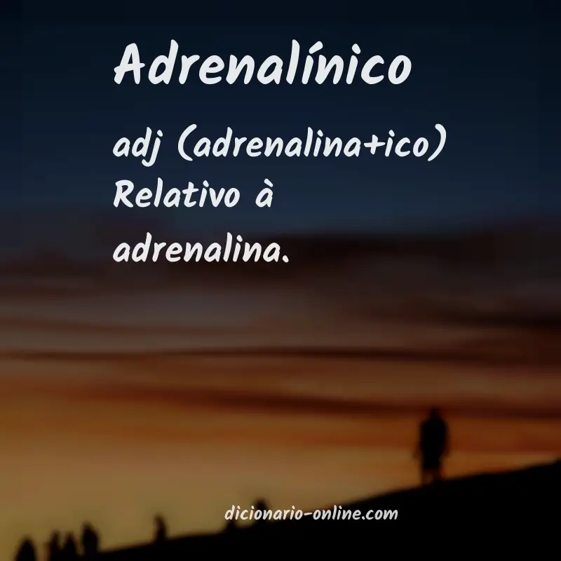 Significado de adrenalínico